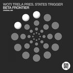 cover: State Trigger|Woti Trela - Beta Frontier