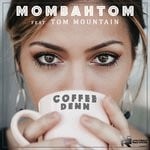 cover: Mombahtom|Tom Mountain - Coffee Denn