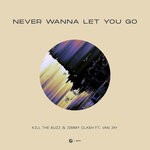 cover: Kill The Buzz & Jimmy Clash|Van Jay - Never Wanna Let You Go