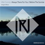 cover: After Sunrise - Always There For You/Before The Sunrise