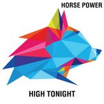 cover: Horse Power - High Tonight