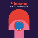 cover: Vlossom - Catch Your Breath