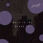 cover: Born In '82 - Break It