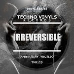 cover: Juan Trujillo - Irreversible