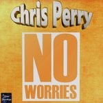 cover: Chris Perry Bk - No Worries