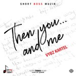 cover: Vybz Kartel - Then You... And Me (Explicit)