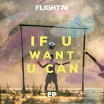 cover: Flight74 - If U Want U Can EP