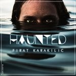 cover: Firat Karakilic - Haunted