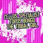 cover: Cellos Specialist & Topos Bongo - The Tribal Girl