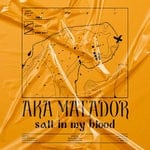 cover: Aka Matador - Salt In My Blood (Explicit)