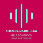 cover: Discolux|Koryander|Me-high-low - Help Somebody