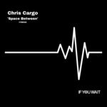 cover: Chris Cargo - Space Between