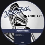 cover: Acidulant - Jack Into House