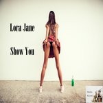 cover: Lora Jane - Show You