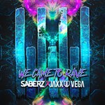 cover: Jaxx & Vega|Saberz - We Came To Rave