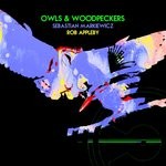 cover: Rob Appleby|Sebastian Markiewicz - Owls & Woodpeckers