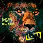 cover: Jason Rivas & D33tro7 - Tribal Animals