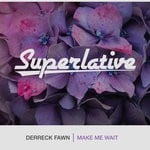 cover: Derreck Fawn - Make Me Wait