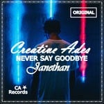 cover: Creative Ades|Janethan - Never Say Goodbye