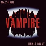 cover: Macshane & Unkle Ricky - Vampire