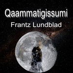 cover: Frantz Lundblad - Qaammatigissumi