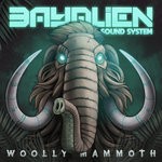 cover: Bayalien Sound System - Woolly Mammoth