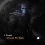 cover: J. Torres - Change The Note