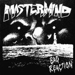 cover: Mastermind - Bad Reaction