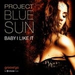 cover: Project Blue Sun - Baby I Like It