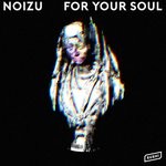 cover: Noizu - For Your Soul