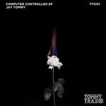 cover: Jay Tommy - Computer Controlled EP