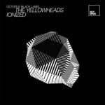 cover: The Yellowheads - Ionized