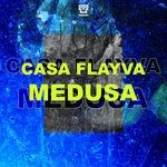 cover: Casa Flayva - Medusa