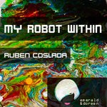 cover: Ruben Coslada - My Robot Within