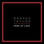 cover: Magnus Taylor - Free At Last