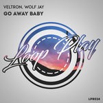 cover: Veltron|Wolf Jay - Go Away Baby