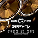 cover: Dj Trashy|Doc Roc - Turn It Out