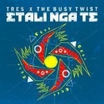 cover: The Busy Twist|Tres - Etali Nga Te