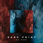 cover: Dark Point - Oh Baby