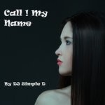 cover: Dj Simple D - Call! My Name