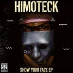 cover: Himoteck - Show Your Face EP