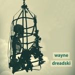 cover: Wayne Dreadski - Deceased