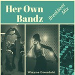 cover: Wayne Dreadski - Her Own Bandz