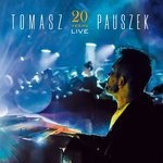 cover: Tomasz Pauszek - 20 Years Live