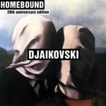 cover: Djaikovski - Homebound (Remastered 20th Anniversary Edition)