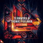 cover: Teamworx & Thomas Feelman - Let It Sound