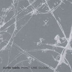 cover: Curtis Roads - Point Line Cloud