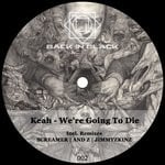 cover: Keah - We're Going To Die