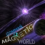 cover: Comman - Magnetic World