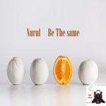 cover: Nurul - Be The Same